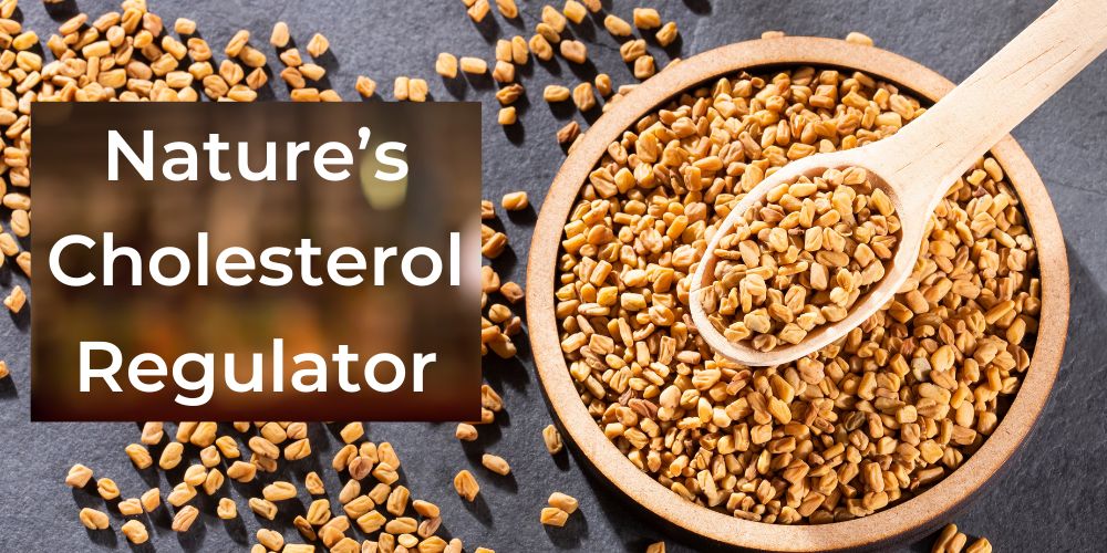 Manage High Cholesterol Naturally with Methi Dana