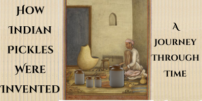 How Indian Pickles Were Invented: A Journey Through Time